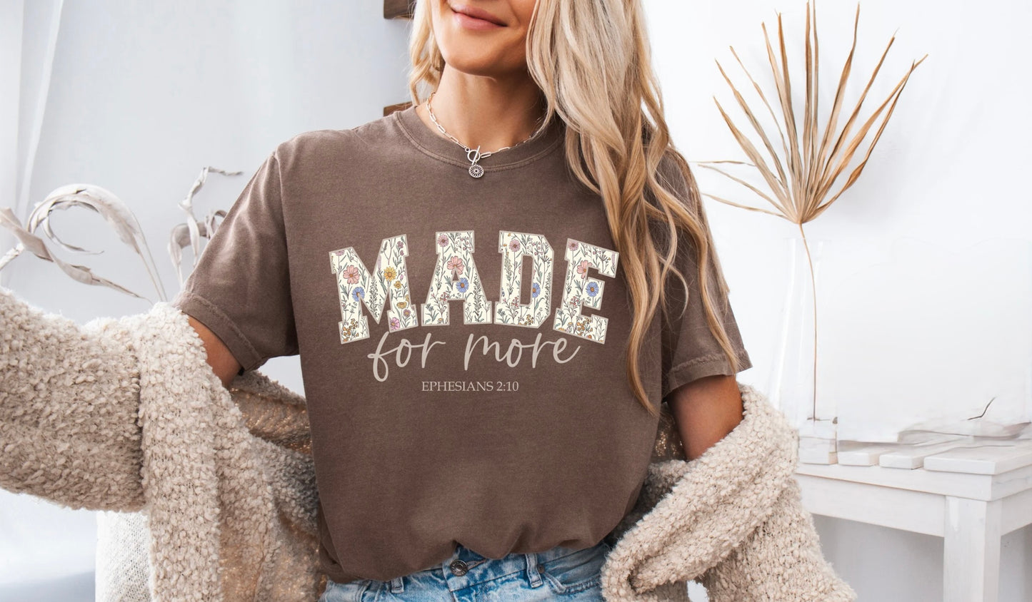 Made For More Ephesians 2:10 Foral T-shirt | Christian Tee