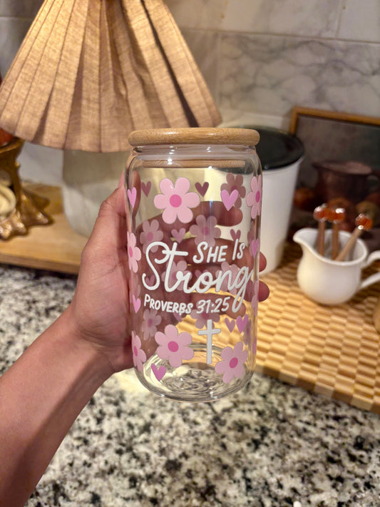 She is Strong Proverbs 31:25 Glass Cup