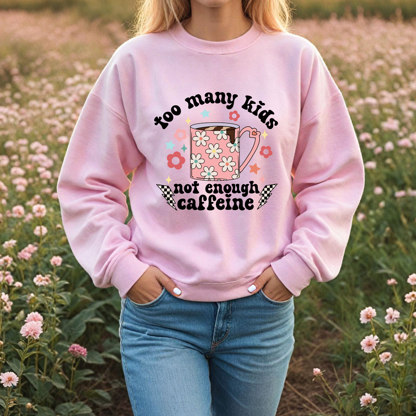 Too Many Kids Not Enough Caffeine Sweatshirt - Funny Mom Life Cozy Apparel